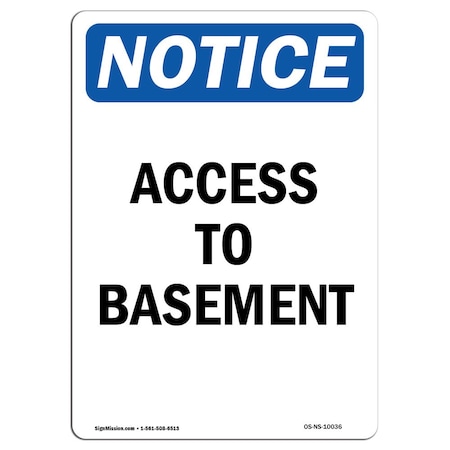 Signmission Safety Sign, OSHA Notice, 14" Height, Aluminum, Access To Basement Sign, Portrait OS-NS-A-1014-V-10036